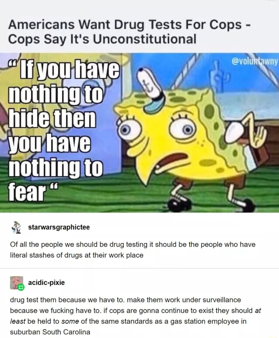 columbia buy sell memes - Americans Want Drug Tests For Cops Cops Say It's Unconstitutional If you have nothing to hide then you have nothing to fear starwarsgraphictee Of all the people we should be drug testing it should be the people who have literal s
