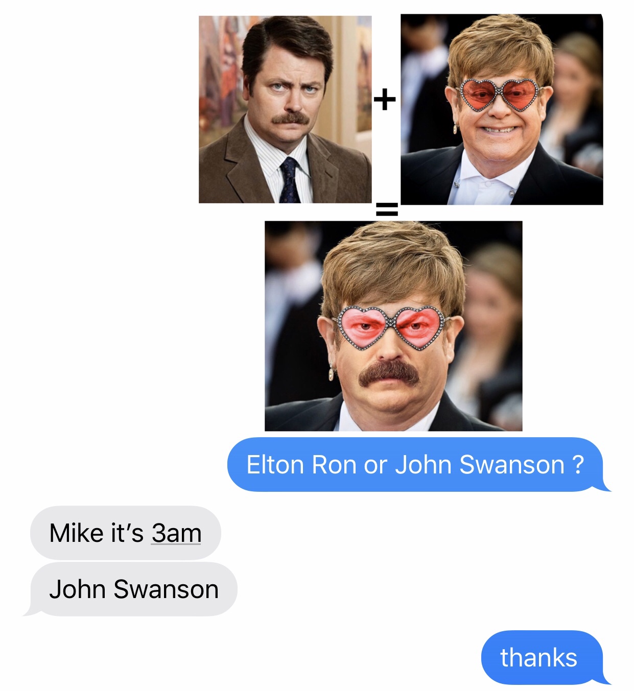 glasses - Elton Ron or John Swanson ? Mike it's 3am John Swanson thanks