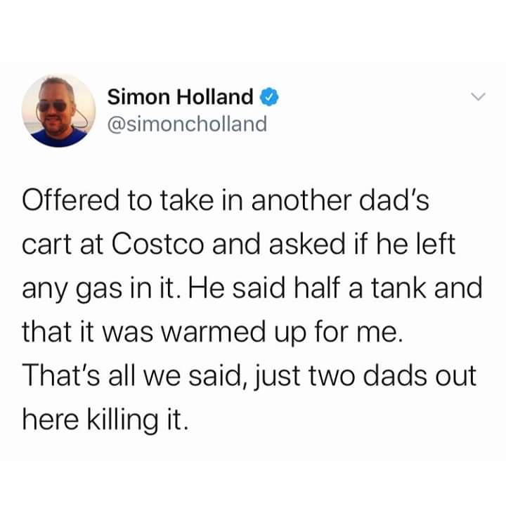 im not jealous flavio im gay - Simon Holland Offered to take in another dad's cart at Costco and asked if he left any gas in it. He said half a tank and that it was warmed up for me. That's all we said, just two dads out here killing it.