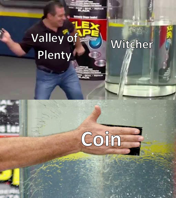 flex tape meme - Valley of alley Ofbe Witcher Plenty Coin