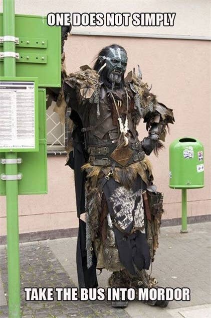 lord of the rings orcs funny - One Does Not Simply Take The Bus Into Mordor
