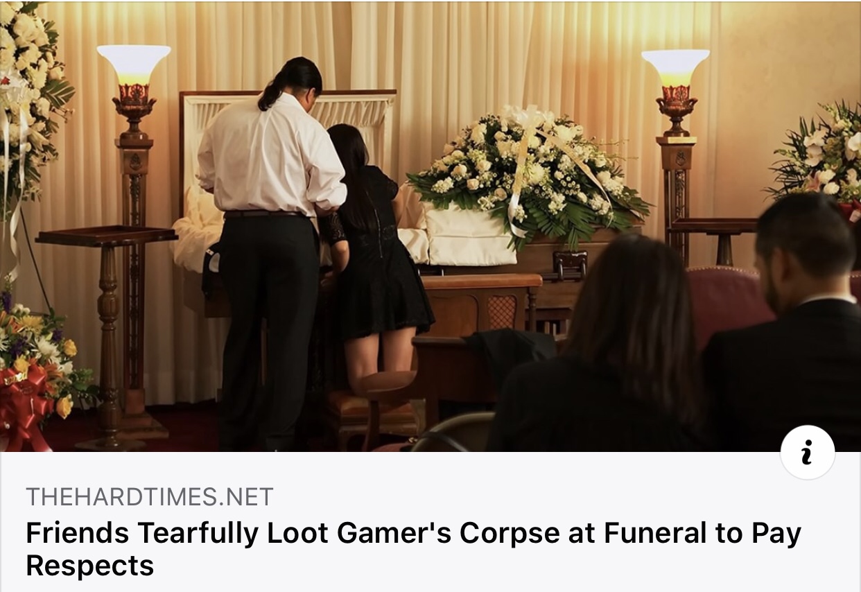 conversation - Thehardtimes.Net Friends Tearfully Loot Gamer's Corpse at Funeral to Pay Respects