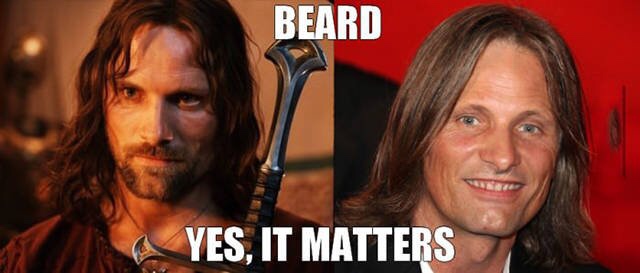 aragorn lord of the rings - Beard Yes, It Matters