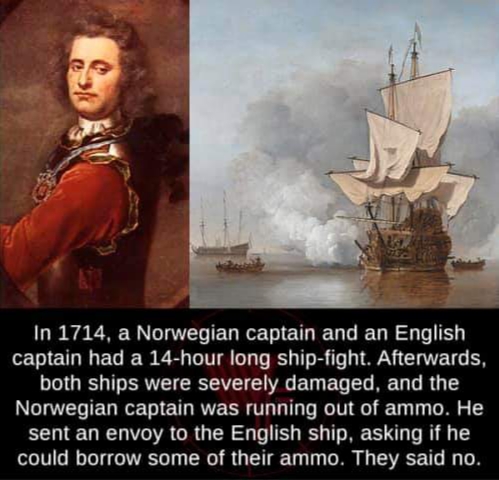 cannon shot willem van de velde - In 1714, a Norwegian captain and an English captain had a 14hour long shipfight. Afterwards, both ships were severely damaged, and the Norwegian captain was running out of ammo. He sent an envoy to the English ship, askin
