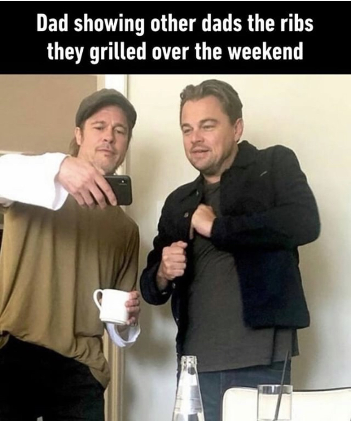 brad pitt and leonardo dicaprio selfie - Dad showing other dads the ribs they grilled over the weekend