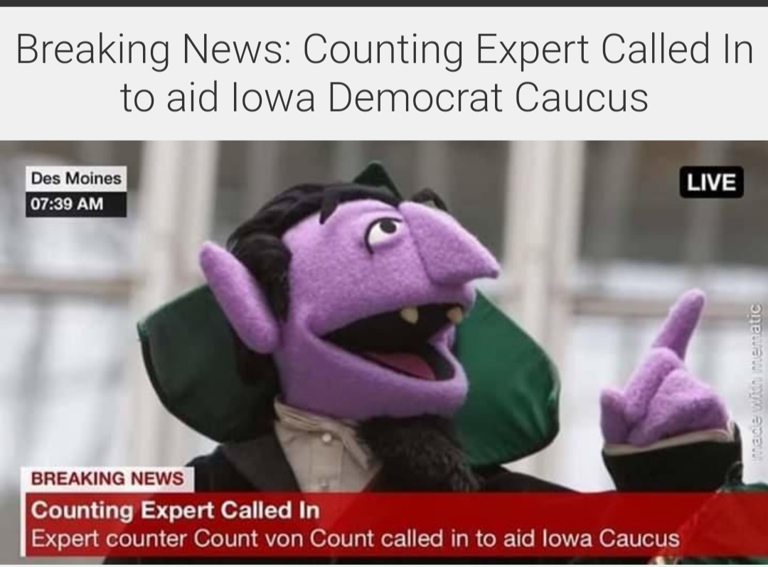 count von count 2015 - Breaking News Counting Expert Called In to aid lowa Democrat Caucus Des Moines Live made with mematic Breaking News Counting Expert Called In Expert counter Count von Count called in to aid lowa Caucus