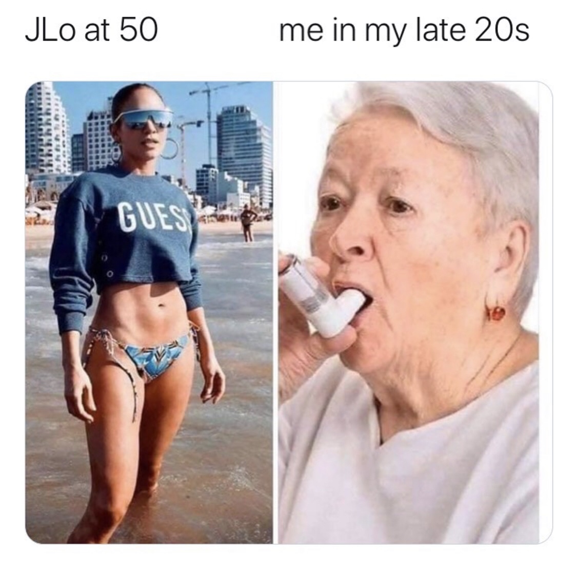 JLo at 50 me in my late 20s Gues