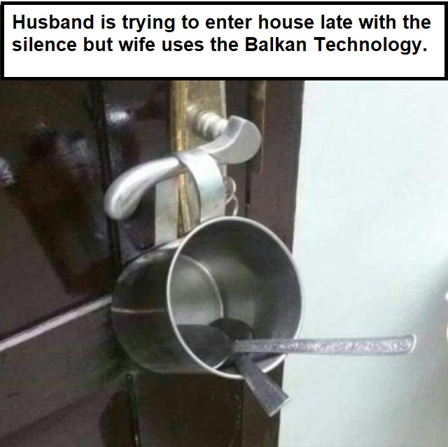 security engineer meme - Husband is trying to enter house late with the silence but wife uses the Balkan Technology.
