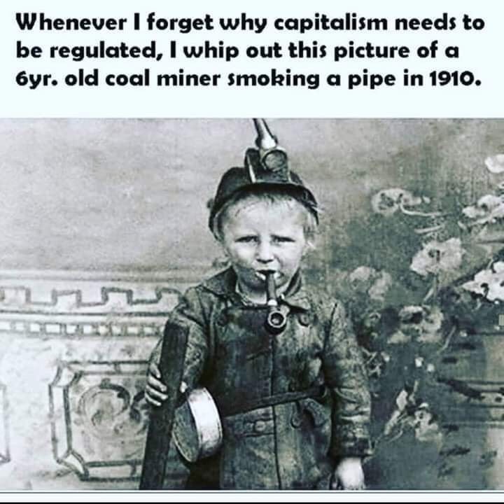 8 year old coal miner - Whenever I forget why capitalism needs to be regulated, I whip out this picture of a 6yr. old coal miner smoking a pipe in 1910.