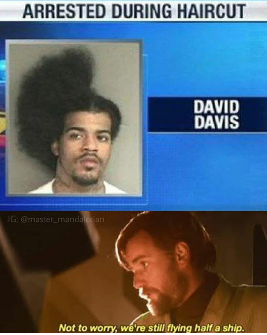 man arrested during haircut - Arrested During Haircut David Davis Ig Not to worry, we're still flying half a ship.