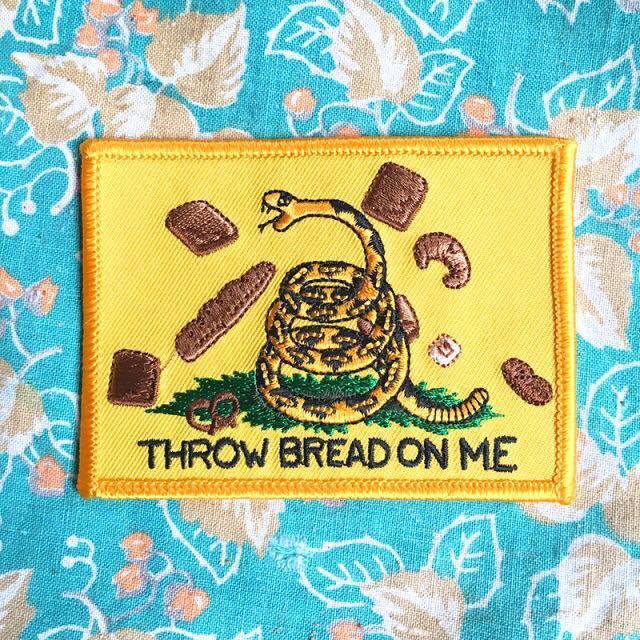 throw bread on me patch - Throw Bread On Me Or Mere Er Lore M