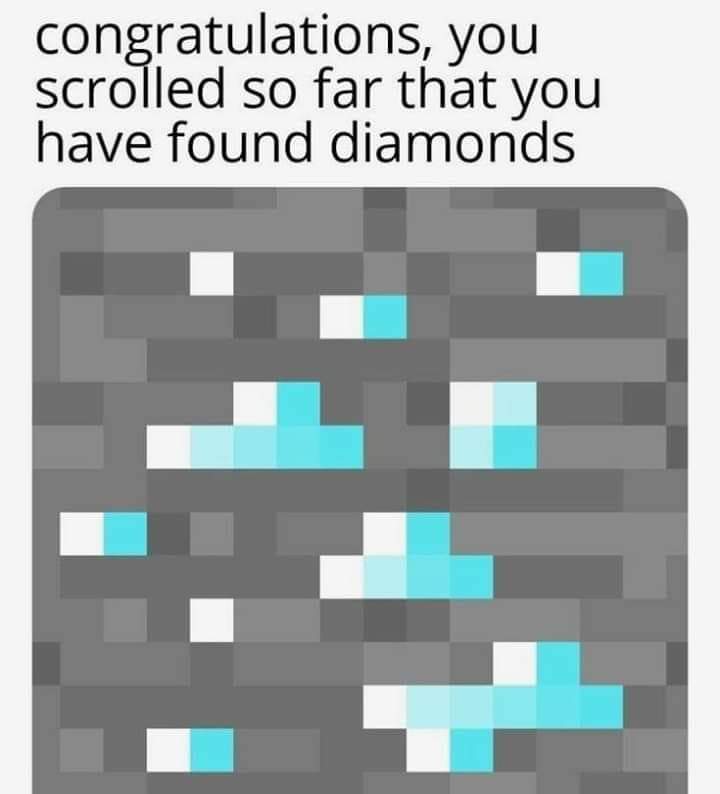 you scrolled so far - congratulations, you scrolled so far that you have found diamonds