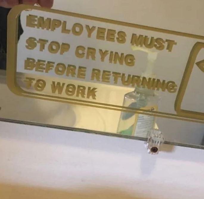 signage - Employees Must Stop Crying Before Returning To Work