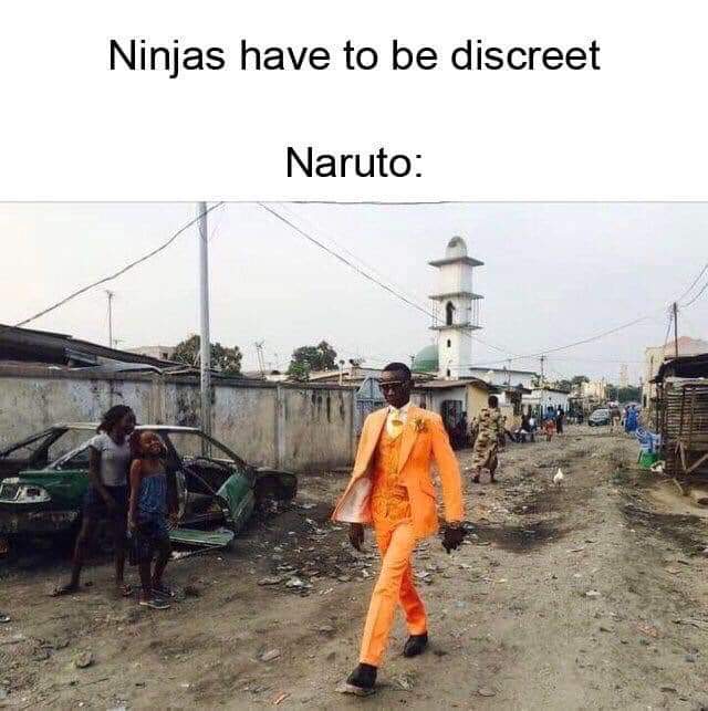 you re max level meme - Ninjas have to be discreet Naruto