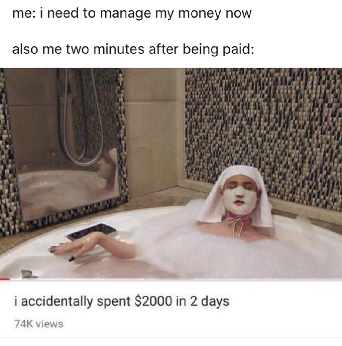 lit af memes - me i need to manage my money now also me two minutes after being paid i accidentally spent $2000 in 2 days 74K views