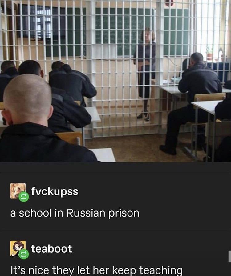 cursed images aesthetic - fvckupss a school in Russian prison teaboot It's nice they let her keep teaching