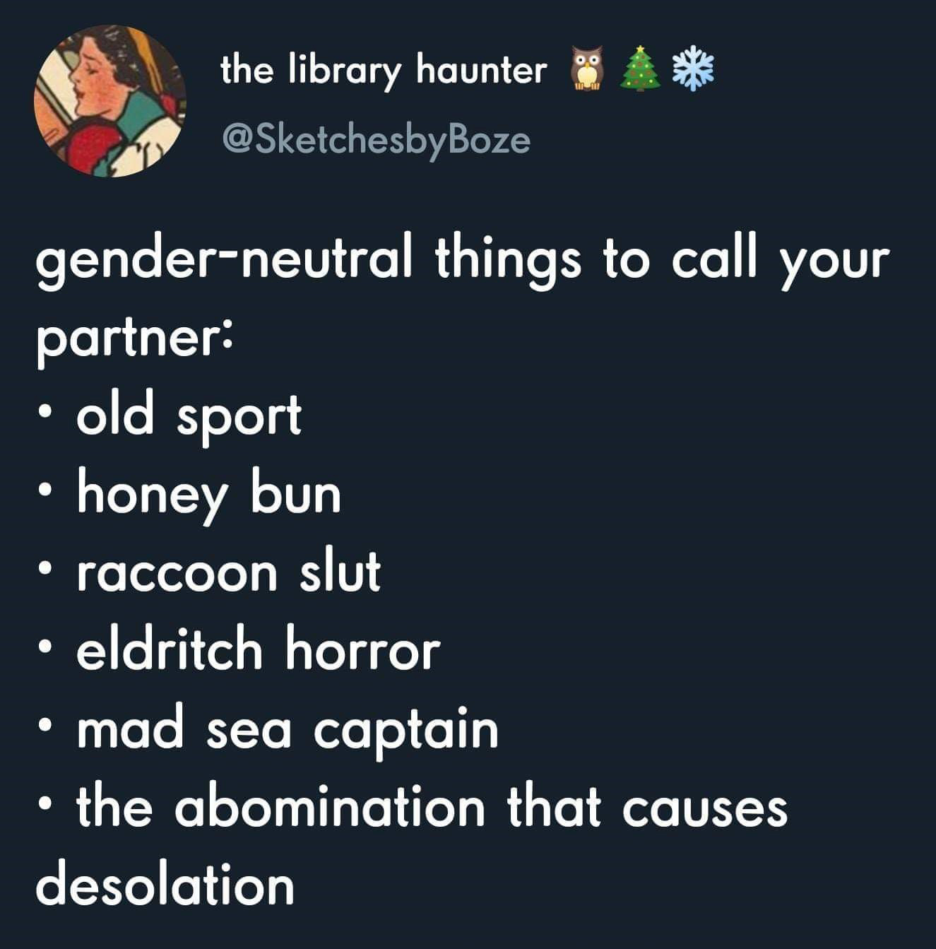 point - ur 10 the library haunter genderneutral things to call your partner old sport honey bun raccoon slut eldritch horror mad sea captain the abomination that causes desolation