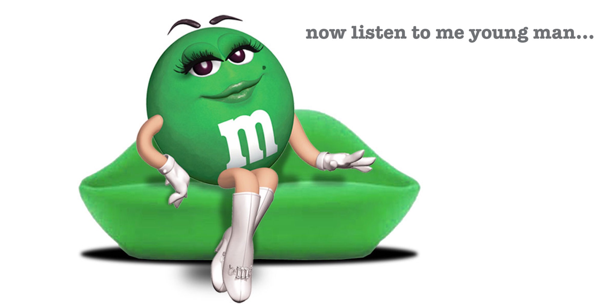 green m&m meme - now listen to me young man...