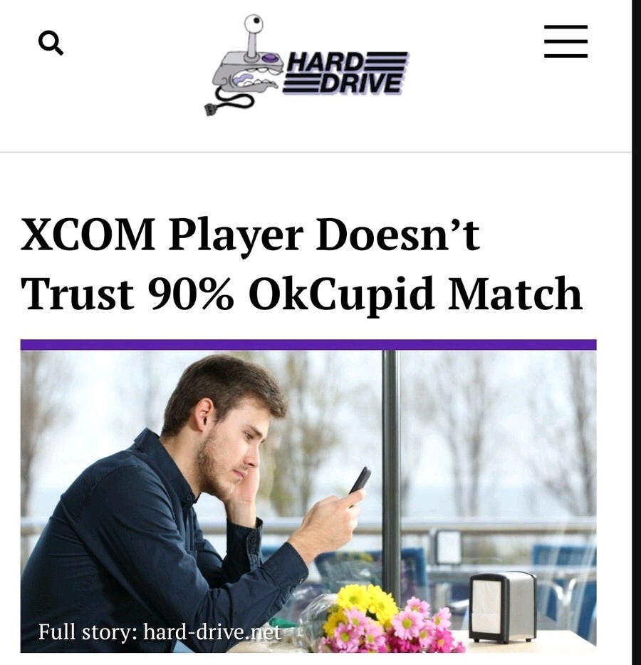 xcom okcupid - a Hards Pe Fdrive J Harrive Xcom Player Doesn't Trust 90% OkCupid Match Full story harddrive.net