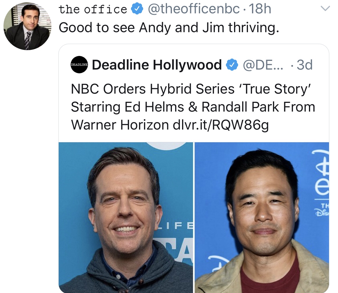 smile - the office 18h Good to see Andy and Jim thriving. Deadline Hollywood ... .3d Nbc Orders Hybrid Series True Story' Starring Ed Helms & Randall Park From Warner Horizon dlvr.itRQW86g Hot Life
