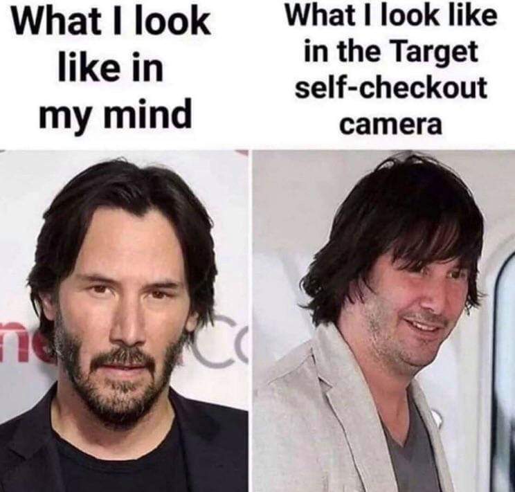 funny friend memes - What I look in my mind What I look in the Target selfcheckout camera