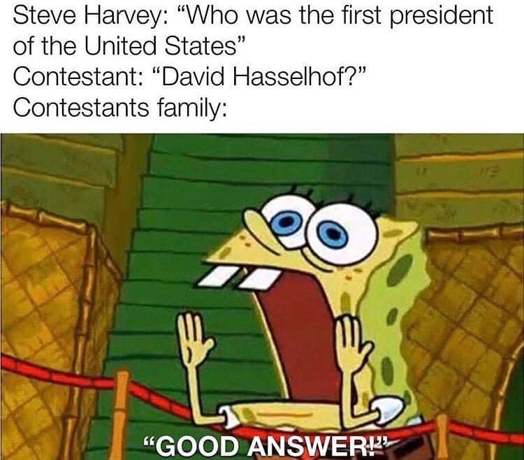 rainbow spongebob meme gif - Steve Harvey "Who was the first president of the United States" Contestant "David Hasselhof? Contestants family Good Answer