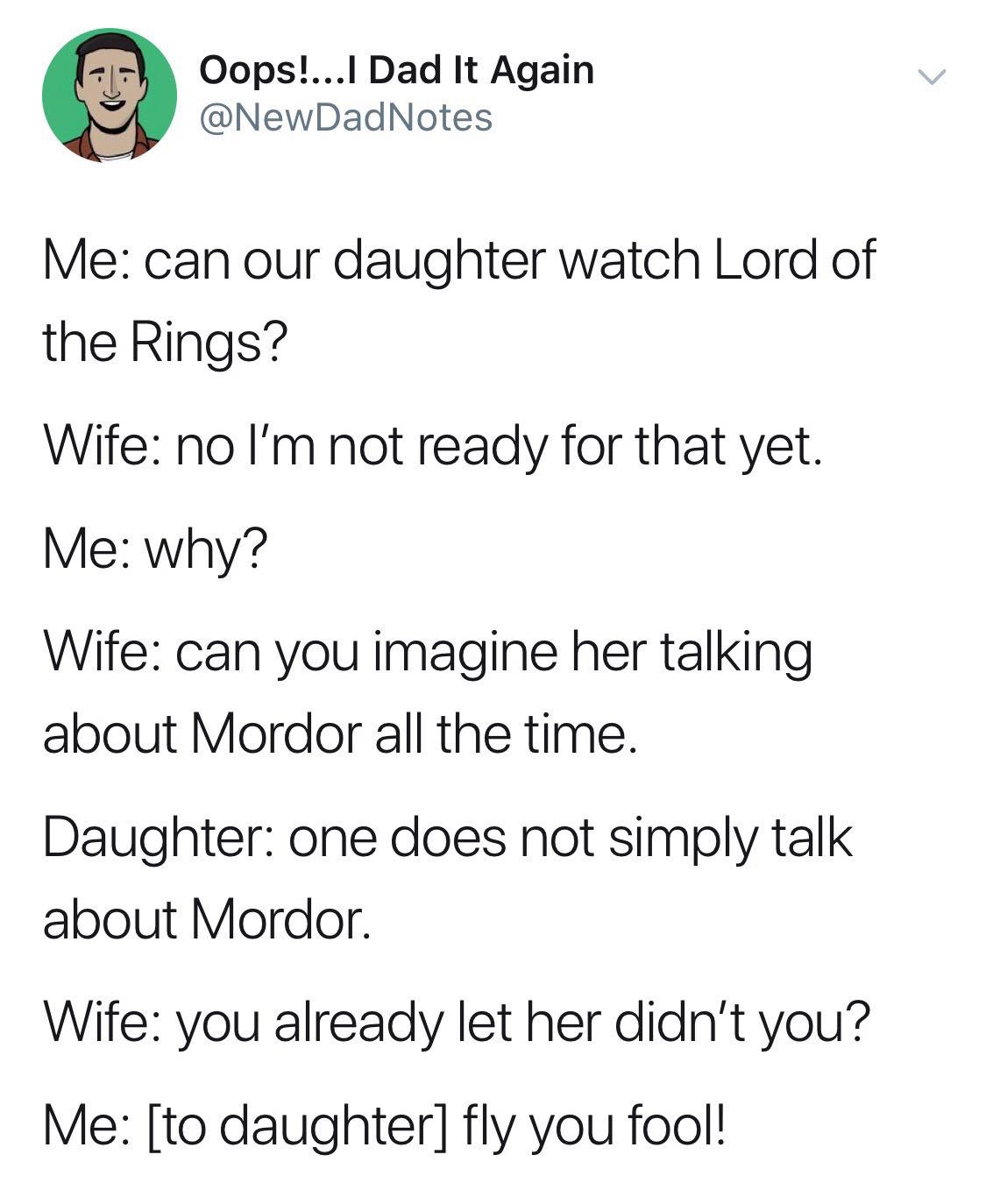 my neck my back clean up song meme - Oops!...I Dad It Again Me can our daughter watch Lord of the Rings? Wife no I'm not ready for that yet. Me why? Wife can you imagine her talking about Mordor all the time. Daughter one does not simply talk about Mordor
