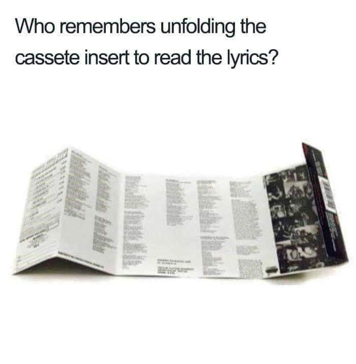 cassette lyrics paper - Who remembers unfolding the cassete insert to read the lyrics?