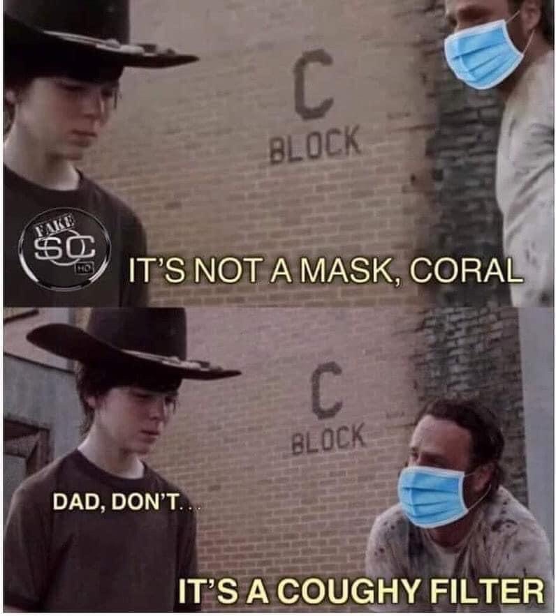 coral joke - Block Fake Sc It'S Not A Mask, Coral C Block Dad, Don'T.. It'S A Coughy Filter