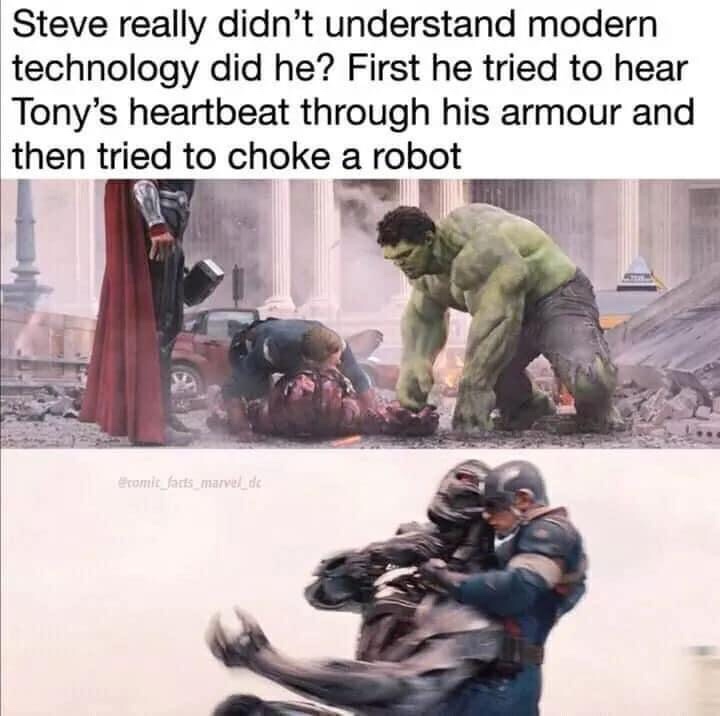 avengers age of ultron memes - Steve really didn't understand modern technology did he? First he tried to hear Tony's heartbeat through his armour and then tried to choke a robot Ecomit_farts_marvel_dc