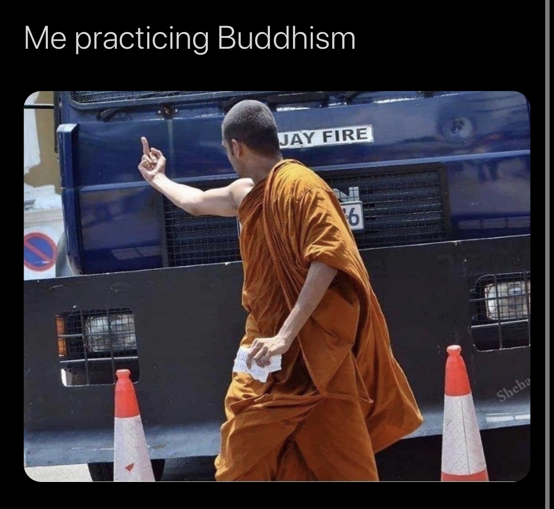 funny memes and random pics - morning meditation meme - Me practicing Buddhism Jay Fire 16 Sheha