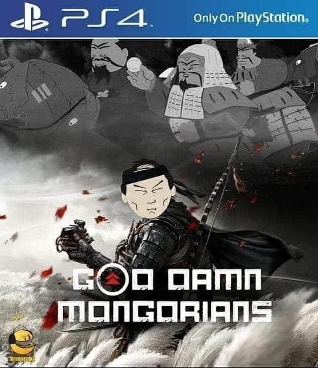 funny memes and random pics - ghost of tsushima mongorians - B. PS4 Only On PlayStation int It Th, 11 Loq Qamo Mongorians forum