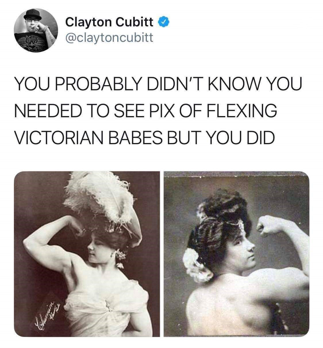 badass women memes - Clayton Cubitt You Probably Didn'T Know You Needed To See Pix Of Flexing Victorian Babes But You Did warun