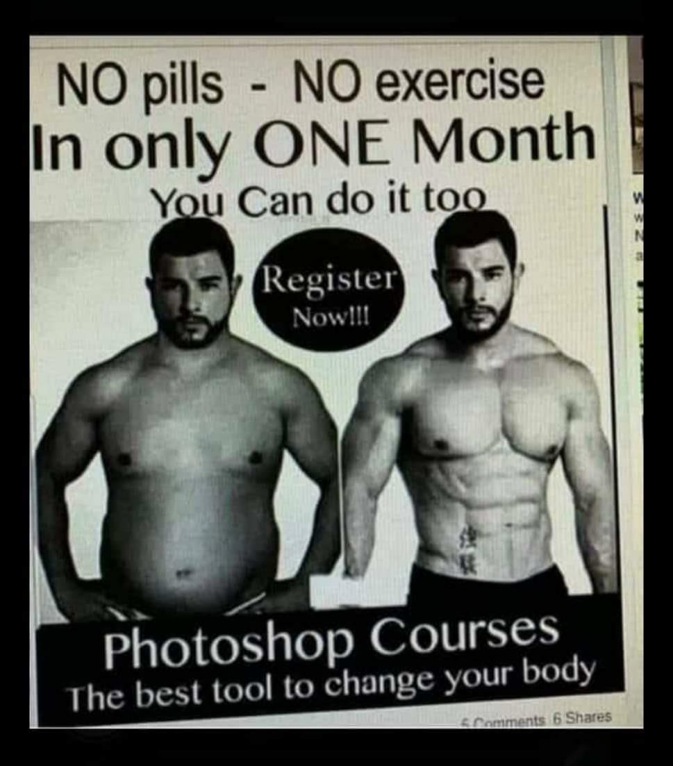 photoshop fitness meme - No pills No exercise In only One Month You Can do it too W N Register Now!!! Photoshop Courses The best tool to change your body romments 6