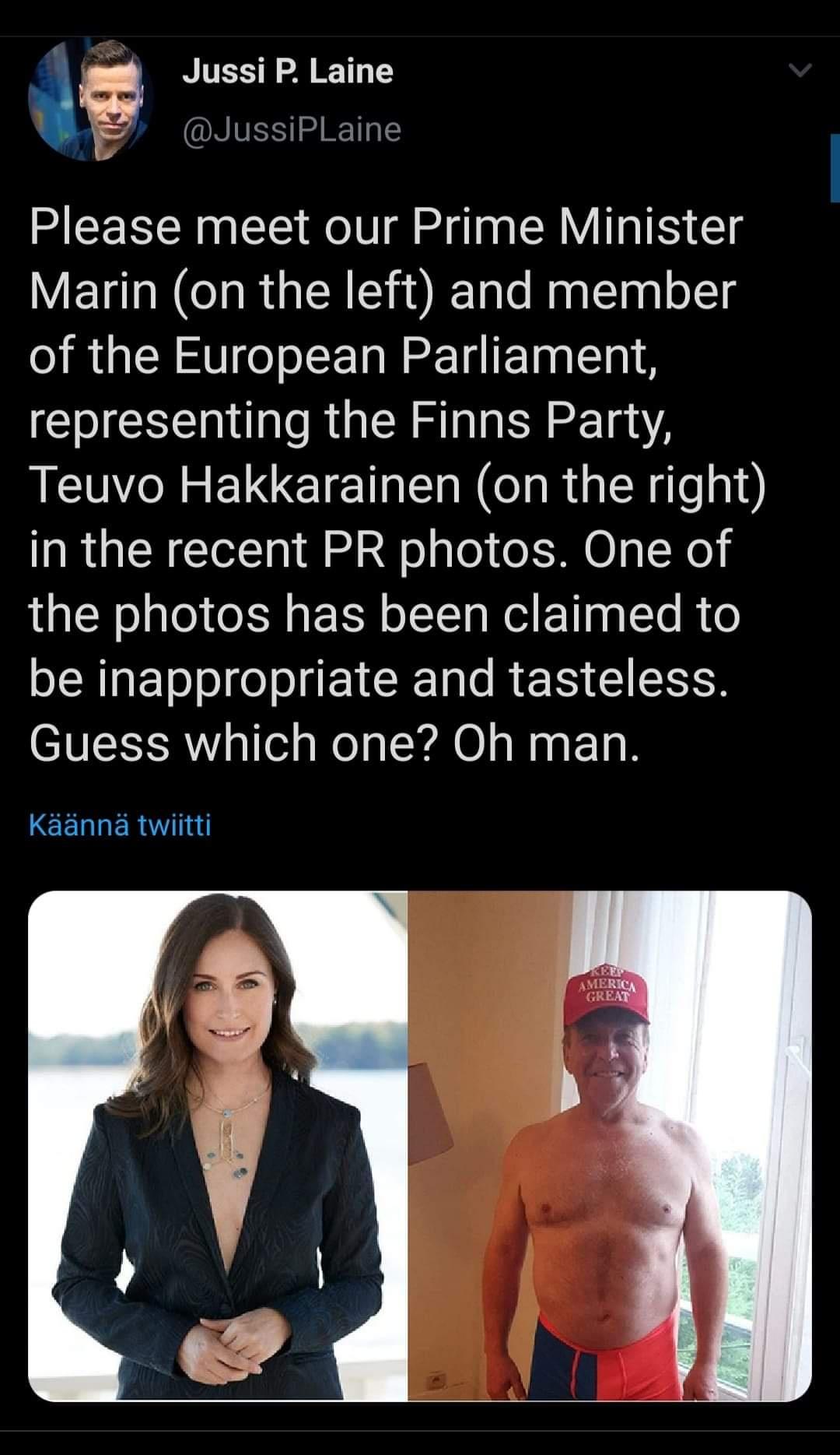 muscle - Jussi P. Laine Please meet our Prime Minister Marin on the left and member of the European Parliament, representing the Finns Party, Teuvo Hakkarainen on the right in the recent Pr photos. One of the photos has been claimed to be inappropriate an