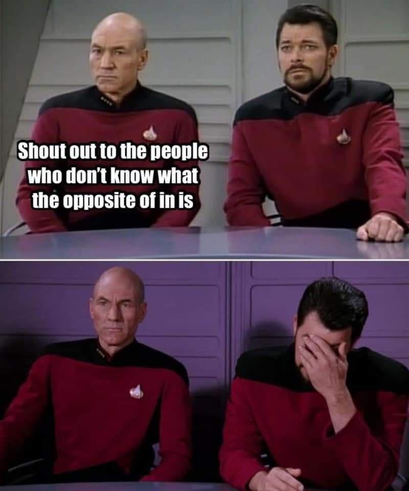 star trek facepalm - Shout out to the people who don't know what the opposite of in is