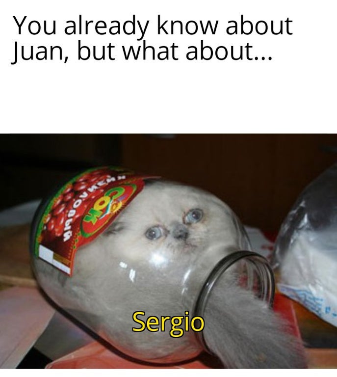cat in a jar - You already know about Juan, but what about... Son Sergio