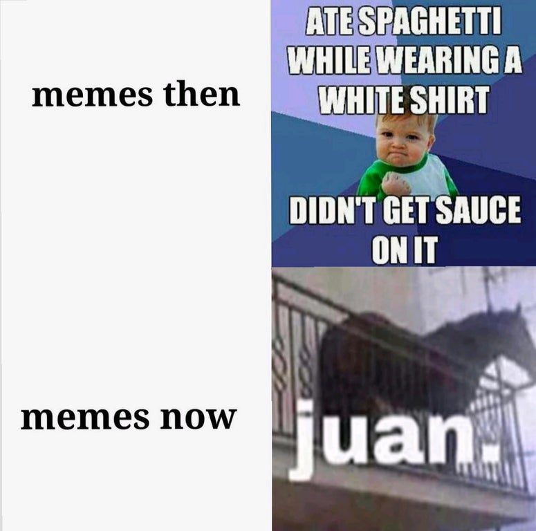 success kid - Ate Spaghetti While Wearing A White Shirt memes then Didn'T Get Sauce On It memes now juan.