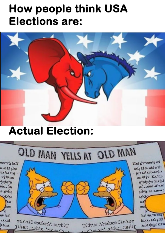 last night debate memes - Old Man Yells At Old Man How people think Usa Elections are Actual Election war E wers M Cm > Ren Hy 52... but I can zaar.in.ca Esker