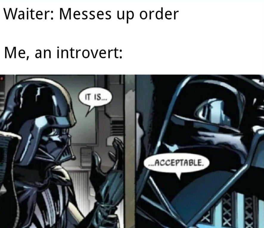 darth vader it is acceptable - Waiter Messes up order Me, an introvert It Is... ...Acceptable Xxx