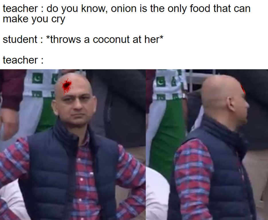 disappointed muhammad sarim akhtar - teacher do you know, onion is the only food that can make you cry student throws a coconut at her teacher