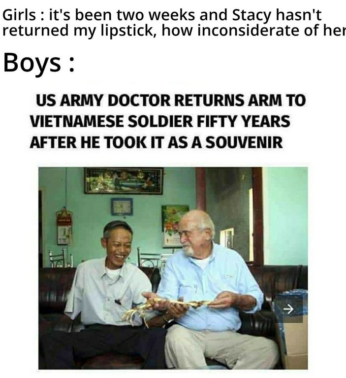 us army doctor returns arm to vietnamese soldier - Girls it's been two weeks and Stacy hasn't returned my lipstick, how inconsiderate of her Boys Us Army Doctor Returns Arm To Vietnamese Soldier Fifty Years After He Took It As A Souvenir