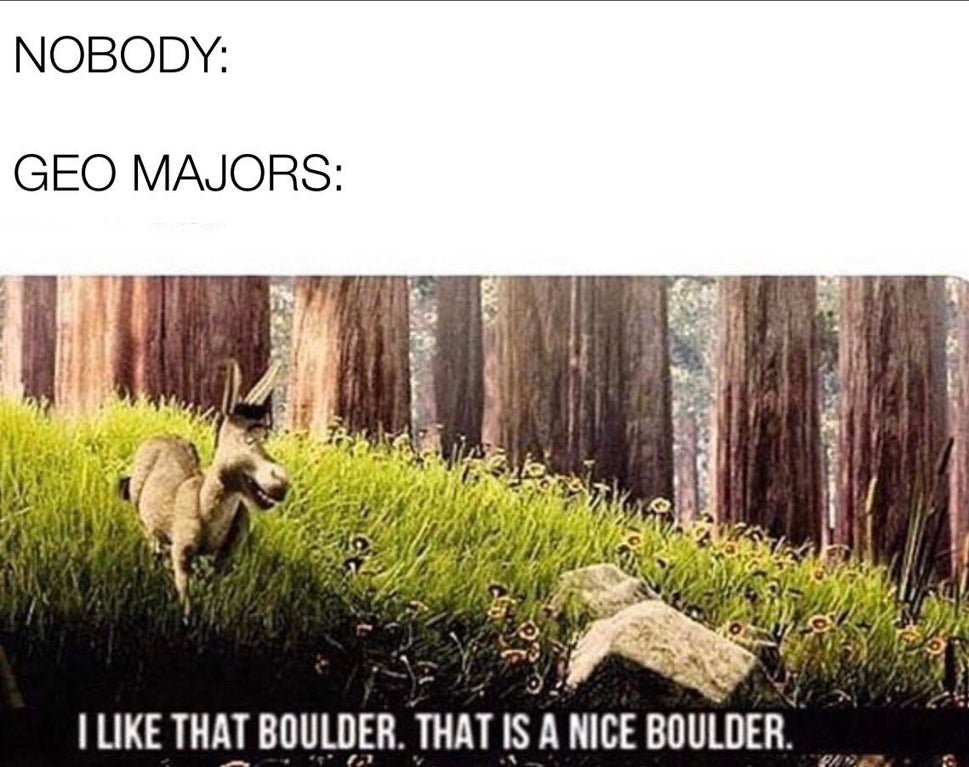 dank memes - that's a nice boulder - Nobody Geo Majors I That Boulder. That Is A Nice Boulder. Pia