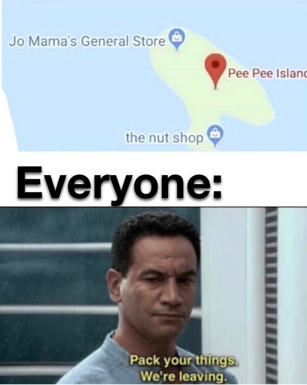 jango fett actor - Jo Mama's General Store Pee Pee Island the nut shop Everyone Pack your things We're leaving.