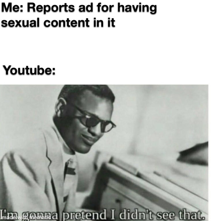 catholic parents meme - Me Reports ad for having sexual content in it Youtube Tamamil,memana pretend I didn't see that.