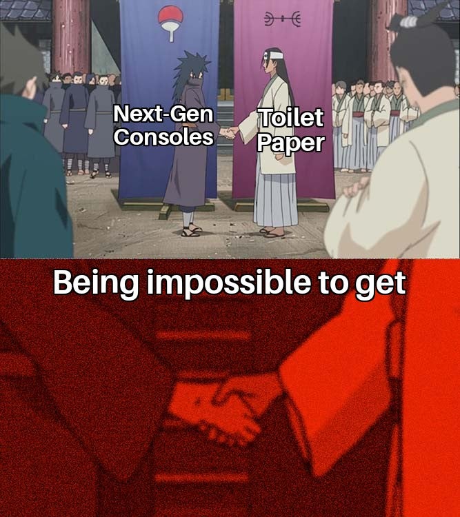 madara and hashirama meme - NextGen Consoles Toilet Paper Ber Being impossible to get