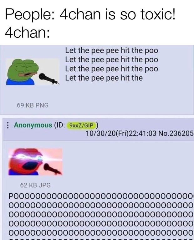 material - People 4chan is so toxic! 4chan Let the pee pee hit the poo Let the pee pee hit the poo Let the pee pee hit the poo Let the pee pee hit the 69 Kb Png Anonymous Id 9xXZGip 103020Fri03 No.236205 62 Kb Jpg POO0000000000000000000000000000000…