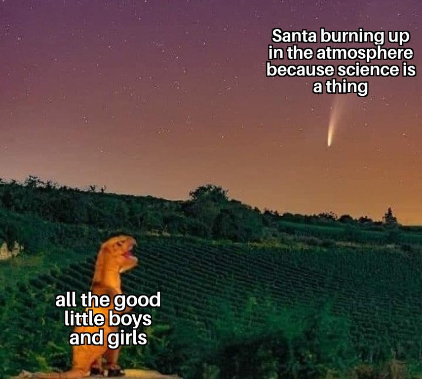 nature - Santa burning up in the atmosphere because science is a thing all the good little boys and girls