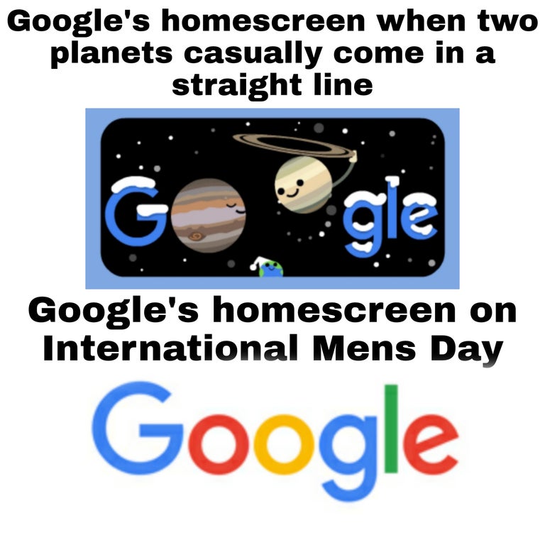 communication - Google's homescreen when two planets casually come in a straight line Gi gle Google's homescreen on International Mens Day Google