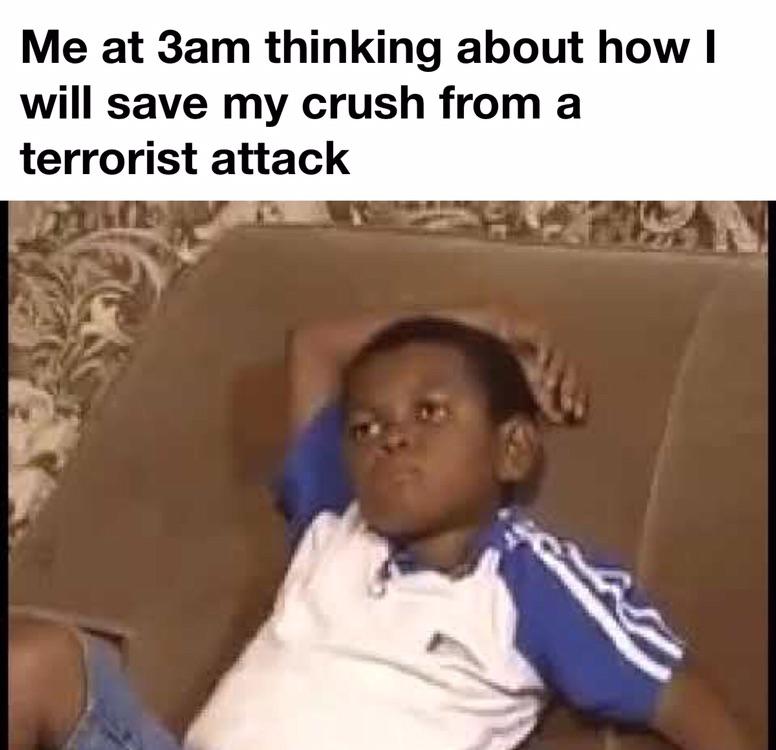 african boy thinking meme - Me at 3am thinking about how I will save my crush from a terrorist attack